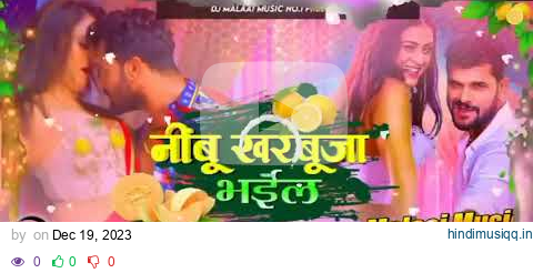 # Malai music#viralsong #khesarilalyadav  Nimbu kharbuja Bhail pagalworld mp3 song download