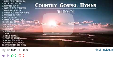 Beautiful & Uplifting Gospel Hymns  AlanJackson  with Instrumental Hymns pagalworld mp3 song download