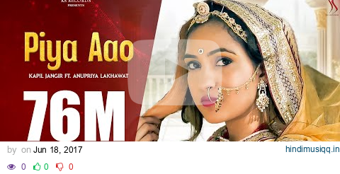 PIYA AAO - (Official video) - Kapil Jangir Ft Anupriya Lakhawat | rajasthani song | Marwadi Song pagalworld mp3 song download