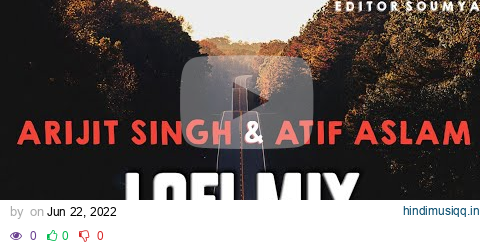 Best Of Bollywood Hindi Lofi Arijit Singh & Atif Aslam Lofi | 1 hour to relax, drive, study, sleep ✨ pagalworld mp3 song download