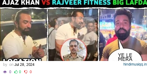 Ajaz Khan VS Rajveer Fitness Rajveer Shisodiya vs Ajaz Khan Ajaz Khan vs Carryminati #rajveer pagalworld mp3 song download