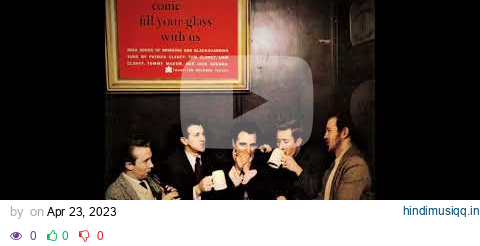 The Clancy Brothers & Tommy Makem - Come Fill Your Glass With Us (1959) | Irish Drinking Songs pagalworld mp3 song download