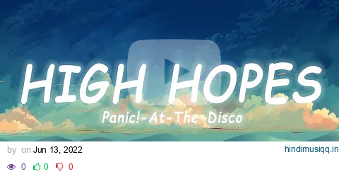 Panic! At The Disco - High Hopes [Lyrics/Vietsub] ~ TikTok Hits ~ pagalworld mp3 song download