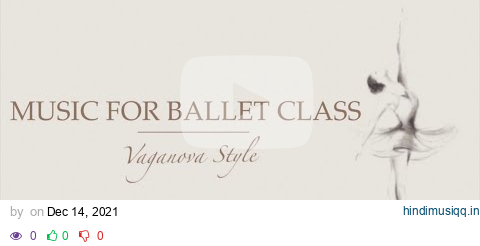 《FULL CLASS》Music for Vaganova Ballet Class pagalworld mp3 song download