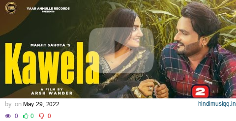 Kawela (Official Video)| Manjit Sahota,Gauri virdi| Latest Punjabi Songs 2022 | Yaar Anmulle Records pagalworld mp3 song download