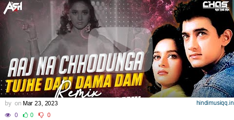 Aaj Na Chhodunga Tujhe Dam Dama Dam (Remix) DJ Ash x Chas In The Mix | Chikni Chikni Patli Kamar pagalworld mp3 song download