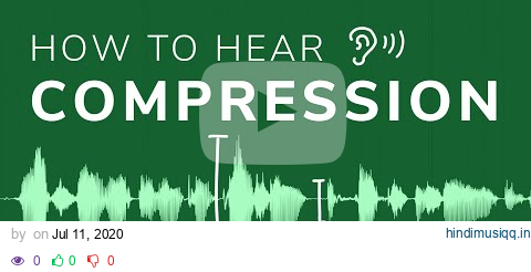 How To HEAR COMPRESSION - Music Production pagalworld mp3 song download