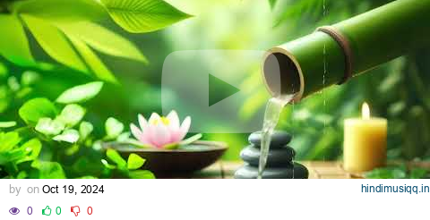 Calming Bamboo Water Fountain  🎋 Soothing Piano Music for Meditation & Sleep pagalworld mp3 song download