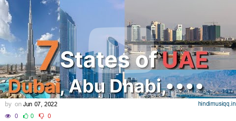 United Arab Emirates | Seven states of United Arab Emirates 🇦🇪 | Dubai Abu Dhabi Sharjah Ajman pagalworld mp3 song download