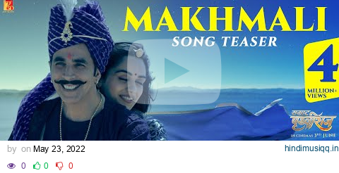 Makhmali Song Teaser | Samrat Prithviraj | Akshay Kumar, Manushi, Arijit Singh, Shreya, S-E-L, Varun pagalworld mp3 song download