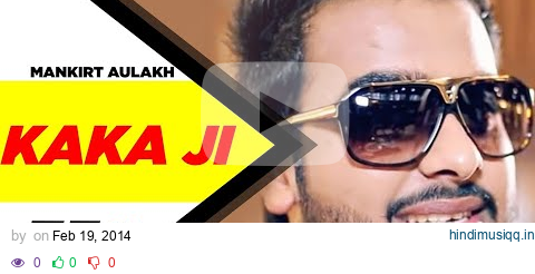 Kaka Ji | Mankirt Aulakh | Full Official Music Video 2014 pagalworld mp3 song download