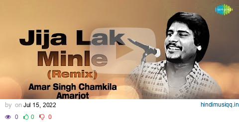 Jija Lak Minle (Remix) | Amar Singh Chamkila | Old Punjabi Songs | Punjabi Songs 2022 pagalworld mp3 song download