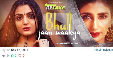 Bhull Jaan Waaleya (Full Song) Jaswinder Brar | Chet Singh | Satta Kotliwala | New Punjabi Song 2021 pagalworld mp3 song download