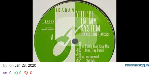 Kerri Chandler, Jerome Sydenham   You're In My System Dennis Quin Vocal Mix ft  Troy Denari    IRC14 pagalworld mp3 song download