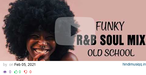 Old School FUNKY R&B SOUL MIX pagalworld mp3 song download