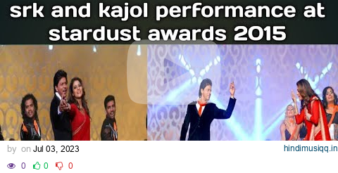 shahrukh khan and kajol unforgettable performance || sansui colours stardust awards || Dilwale 2015 pagalworld mp3 song download