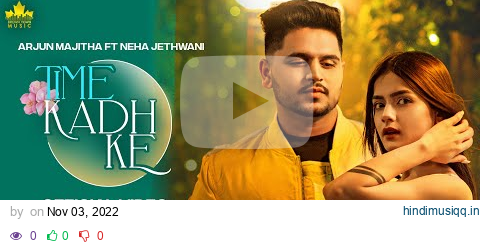 TIME KADH KE (Official Video) Arjun Majitha Ft Neha Jethwani | Gur Sidhu |  Punjabi song 2022 pagalworld mp3 song download