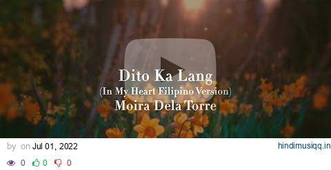 Moira Dela Torre - "Dito Ka Lang" (In My Heart - Flower of Evil 악의 꽃 OST) pagalworld mp3 song download