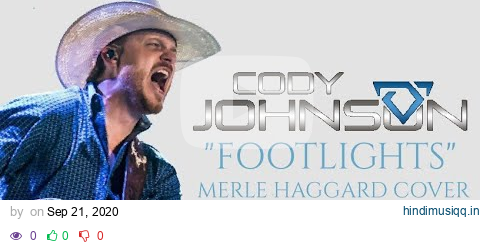 Footlights Merle Haggard Cover by Cody Johnson pagalworld mp3 song download