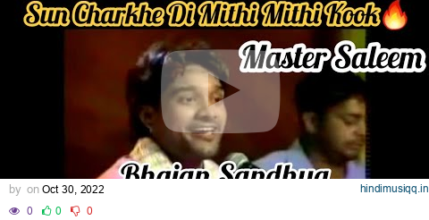 Sun Charkhe Di Mithi Mithi Master Saleem | Master Saleem Live | Sun Charkhe Di Mithi Mithi Kook pagalworld mp3 song download