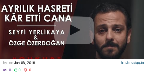 AYRILIK HASRETİ - SEYFİ YERLİKAYA & ÖZGE ÖZ “ÇUKUR ORJİNAL DİZİ MÜZİĞİ” pagalworld mp3 song download