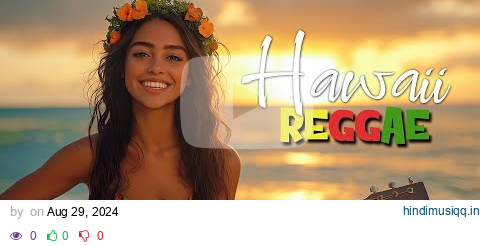 Hawaiian Reggae 2024 - Chill Vibes from the Islands pagalworld mp3 song download