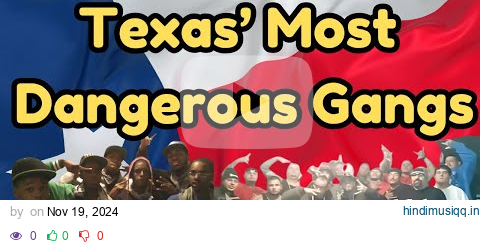 Texas Most Dangerous Gangs A Deep Dive Into the Lone Star State’s Underworld pagalworld mp3 song download