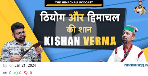 Kishan Verma | The Himachali Podcast | Episode 17 pagalworld mp3 song download