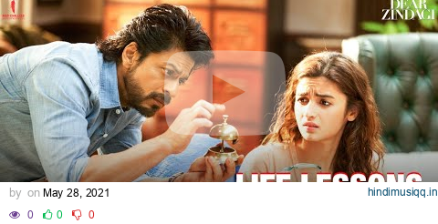 Dear Zindagi | Life Lessons By Dr. Jug | Mash Up | Shah Rukh Khan, Alia Bhatt pagalworld mp3 song download