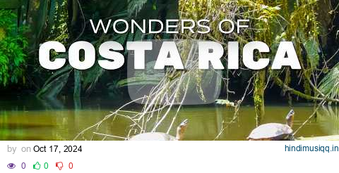 Wonders of Costa Rica | The Most Amazing Places in Costa Rica | Travel Video 4K pagalworld mp3 song download