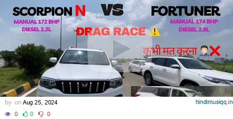 Fortuner vs Scorpio N Drag Race | फेल ❌ pagalworld mp3 song download