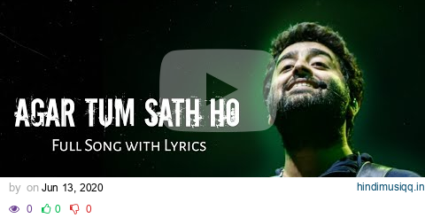 Arijit Singh Agar Tum Sath Ho | Alka Yagnik, A.R. Rehman, Irshad Kamil pagalworld mp3 song download