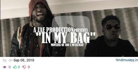 Montana Of 300 x No Fatigue - In My Bag (Official Music Video) Shot By @AZaeProduction pagalworld mp3 song download