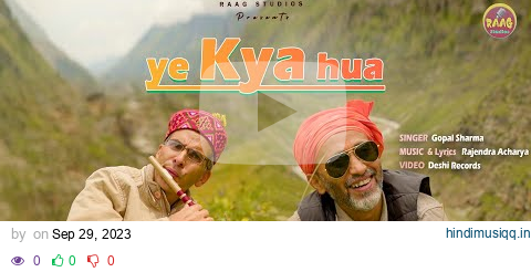 Ye Kya Hua || Gopal Sharma || Rajendra Acharya || New Original Song pagalworld mp3 song download