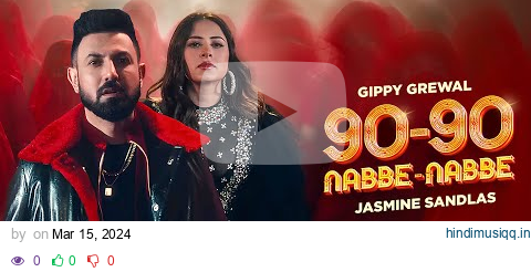 90 - 90 Nabbe Nabbe (Official Lyrical) - Gippy Grewal & Jasmine Sandlas | Sargun Mehta | Roopi Gill pagalworld mp3 song download