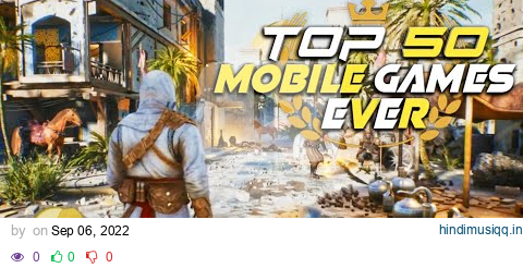 TOP 50 MOBILE GAMES OF ALL TIME | BEST ANDROID GAMES EVER pagalworld mp3 song download