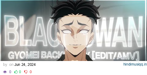 Black Swan | Gyomei Himejima Backstory [Edit/AMV] pagalworld mp3 song download