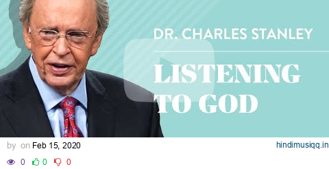 Listening To God – Dr. Charles Stanley pagalworld mp3 song download