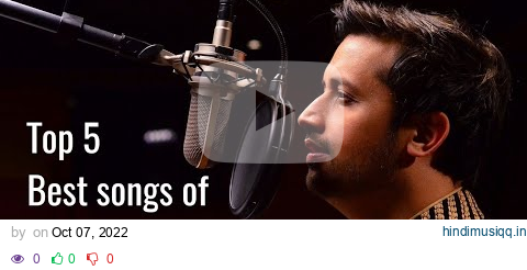 Top 5 best songs of Atif Aslam | Hirvo R pagalworld mp3 song download