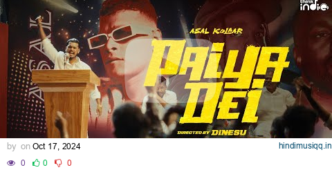 Asal Kolaar - Paiya Dei (Music Video) | Dinesu | Think Indie pagalworld mp3 song download