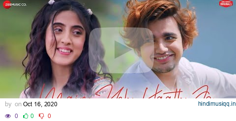 Main Yeh Haath Jo | Sameeksha , Vishal | Stebin Ben , Samira Koppikar, Neeraj R| Zee Music Originals pagalworld mp3 song download