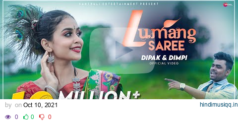 LUMANG SAREE OFFICIAL FULL VIDEO || NEW SANTHALI SONG 2021 || DIMPI & DIPAK || NEW VIDEO SONG pagalworld mp3 song download