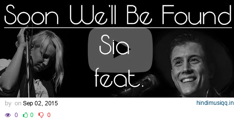 Sia ft. Loïc Nottet - Soon We'll Be Found (Lyrics On Screen) pagalworld mp3 song download