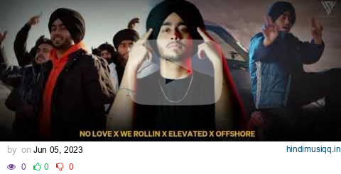 SHUBH MASHUP X NO LOVE X WE ROLLIN X ELEVATED X OFFSHORE X ONLAY MASHUP 👿🗿 pagalworld mp3 song download