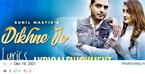 DIKHNE JO | Lyrics | Latest Himachali Song 2021 | Sunil Mastie | Anshul Sharma | #LyricalEnjoyment pagalworld mp3 song download