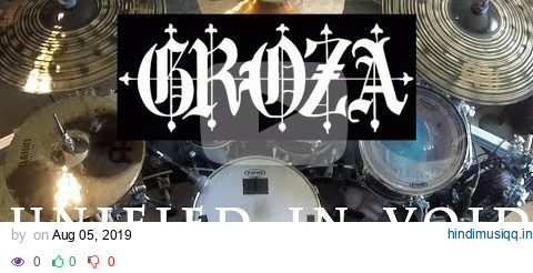 Groza - Unified in Void - Drum Playthrough By Tim Hanke-Zilles pagalworld mp3 song download