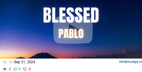 Pablo - Blessed | KARAOKE Version pagalworld mp3 song download