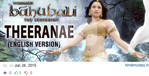 Theeranae (English Version) Full Song (Audio) || Baahubali || Prabhas, Rana, Anushka, Tamannaah pagalworld mp3 song download