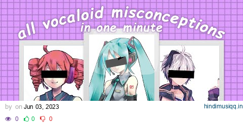 all vocaloid misconceptions in one minute pagalworld mp3 song download