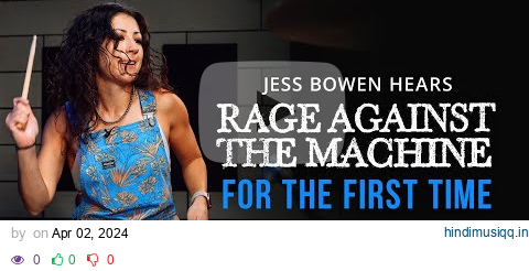 Jess Bowen Hears Rage Against The Machine For The First Time pagalworld mp3 song download